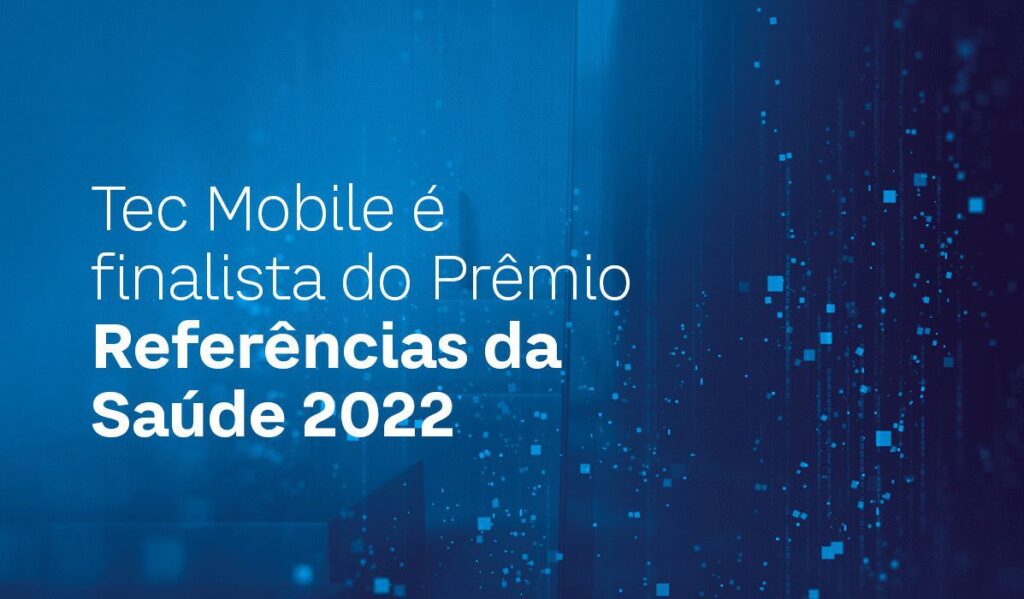 Tec Mobile é finalista do Prêmio Referências da Saúde 2022